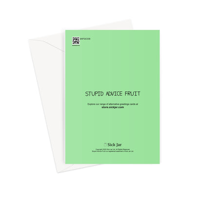 Stupid Advice Fruit (SAFGC038) Greeting Card