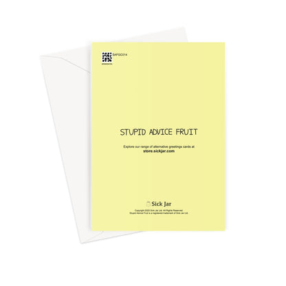 Stupid Advice Fruit (SAFGC014) Greeting Card