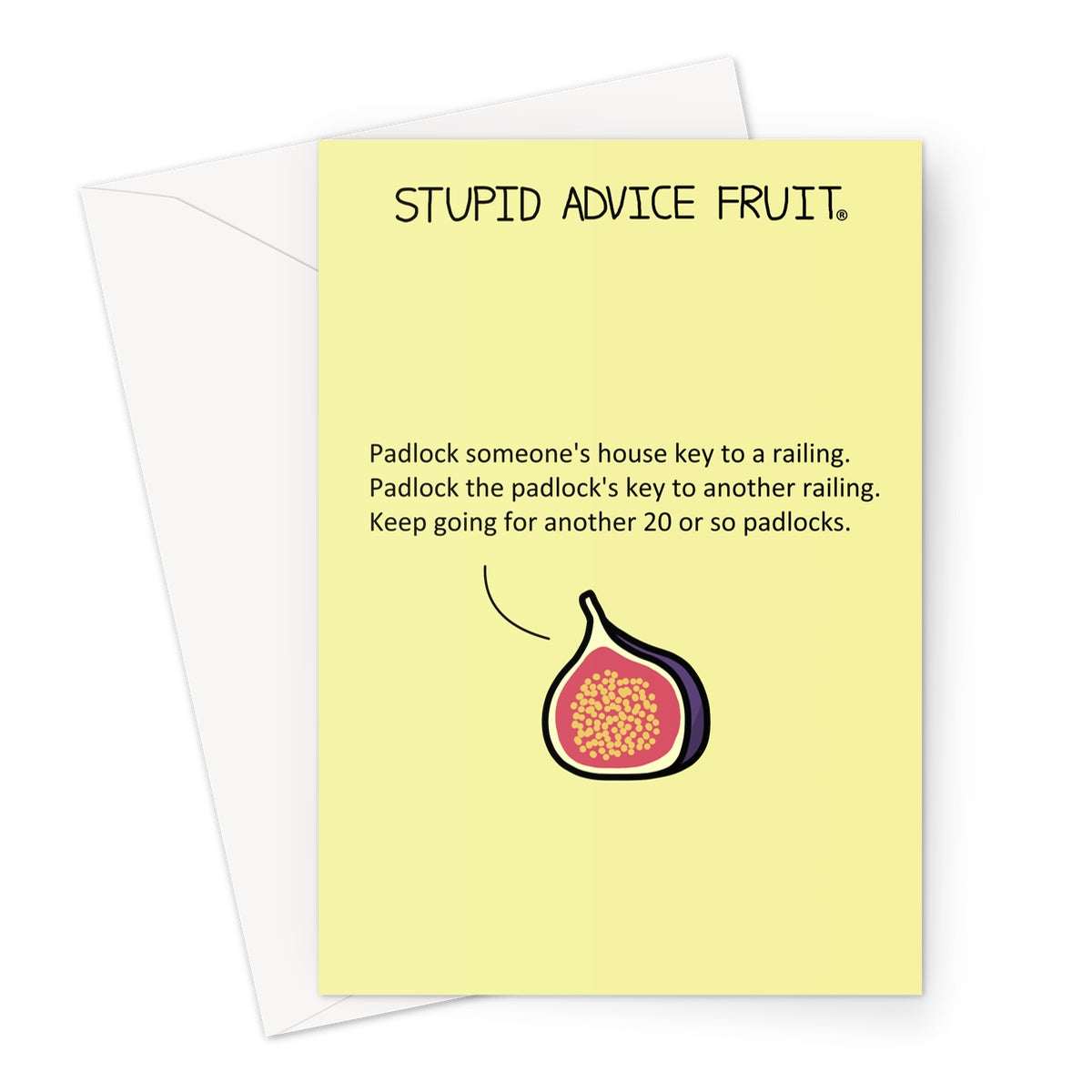 Stupid Advice Fruit (SAFGC047) Greeting Card