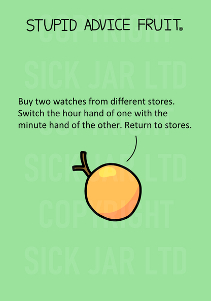 unethical stupid advice fruit card apricot buy two watches replace hands and return them prank