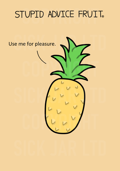 unethical stupid advice fruit card pineapple use me for pleasure prank