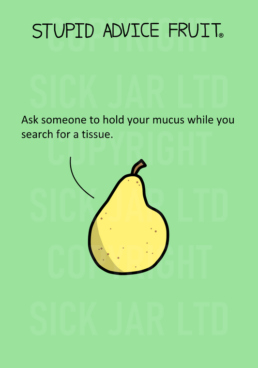 unethical stupid advice fruit card pear ask to hold mucus while you search for tissue prank