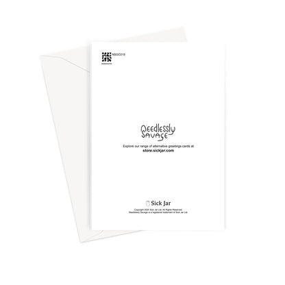 Needlessly Savage (NSGC018) Greeting Card