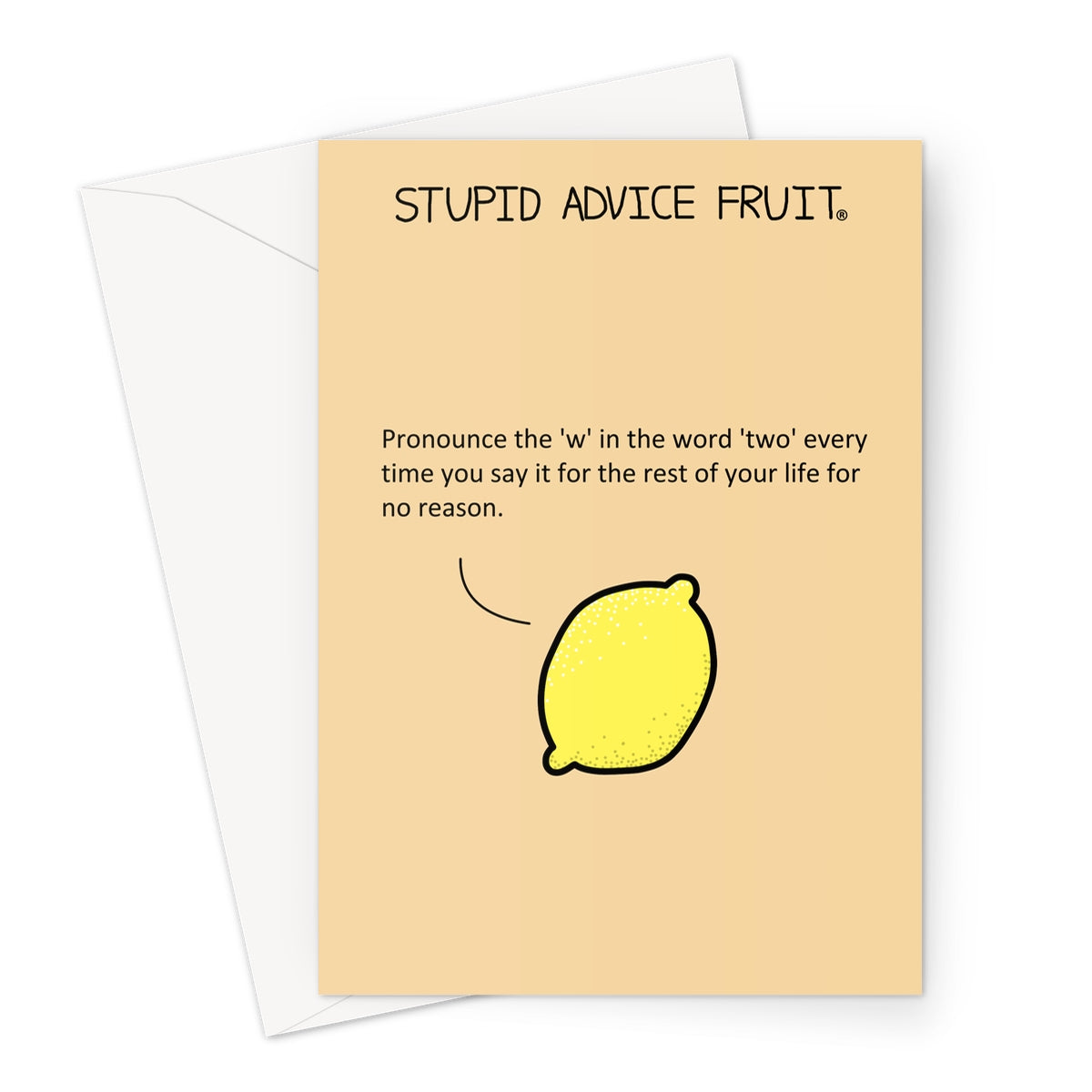 Stupid Advice Fruit (SAFGC048) Greeting Card